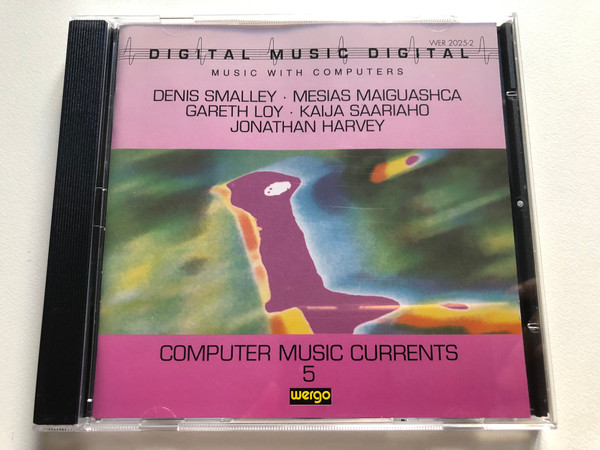 Computer Music Currents 5 / Denis Smalley · Mesias Maiguashca · Gareth Loy · Kaija Saariaho · Jonathan Harvey / Audio CD (4010228202526)