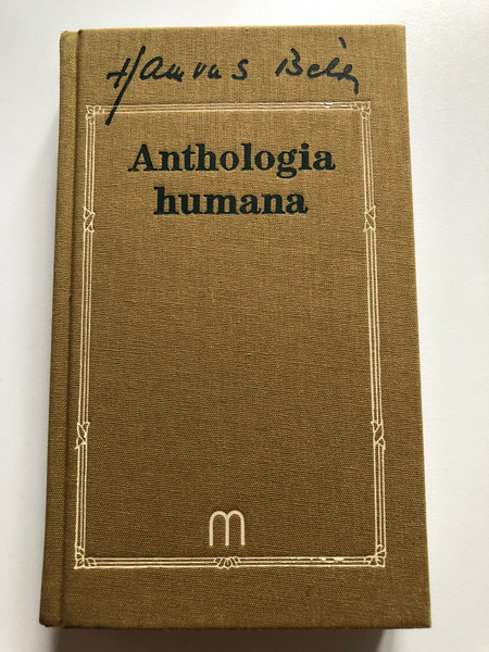 Anthologia humana - Béla Hamvas / ÖTEZER ÉV BÖLCSESSÉGE / MEDIO KIADÓ / Hardcover (9789639240360)