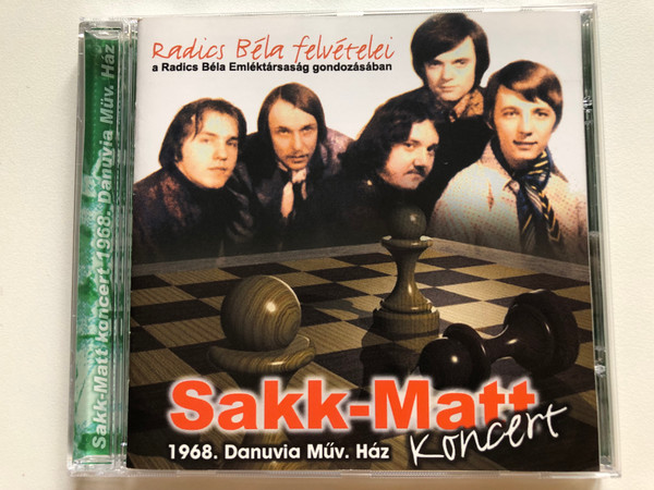 Sakk-Matt: Koncert - 1968. Danuvia Muv. Haz / Radics Béla RB Emléktársaság Audio CD 2003 / RBCD 011 002 (5998802620296)