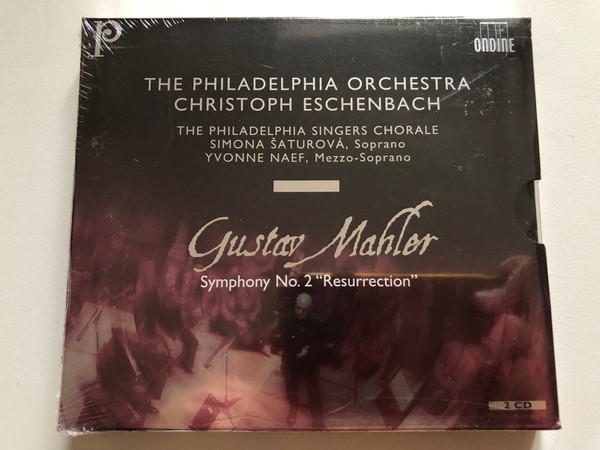 Gustav Mahler: Symphony No. 2 "Resurrection" - The Philadelphia Orchestra, Christoph Eschenbach, The Philadelphia Singers Chorale, Simona Šaturová (soprano), Yvonne Naef (soprano) / Ondine 2x Audio CD 2009 / ODE 1134-2D