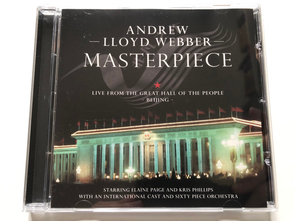 Andrew Lloyd Webber – Masterpiece (Live From The Great Hall Of The People, Beijing) / Starring Elaine Paige and Kris Phillips with an International cast and sixty piece orchestra. / Eagle Records Audio CD 2002 / EAGCD215