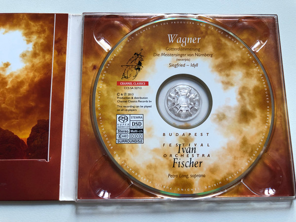 Wagner - Gotterdammerung; Die Meistersinger von Nurnberg (excerpts); Siegfried-Idyll - Budapest Festival Orchestra, Ivan Fischer, Petra Lang (soprano) / Channel Classics Audio CD Stereo 2013 / CCS SA 32713