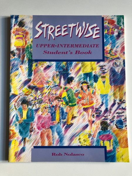 Streetwise: Upper-intermediate Student's Book / Rob Nolasco / Oxford University Press España, S.A., 1993 / Paperback (9780194324014)