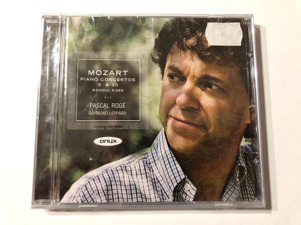 Mozart - Piano Concertos 9 & 25; Rondo K386 - Pascal Rogé, Raymond Leppard / Rogé Edition / Onyx Audio CD 2006 / ONYX 4013