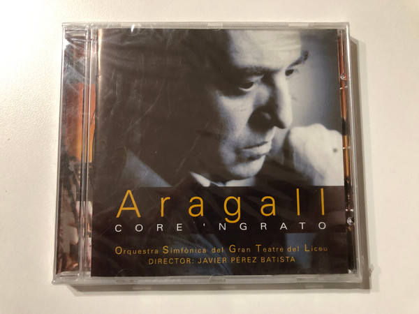 Aragall: Core 'ngrato - Orquestra Simfonica del Gran Teatre del Liceu, Director: Javier Perez Batista / Discmedi Blau Audio CD / DM 862 02