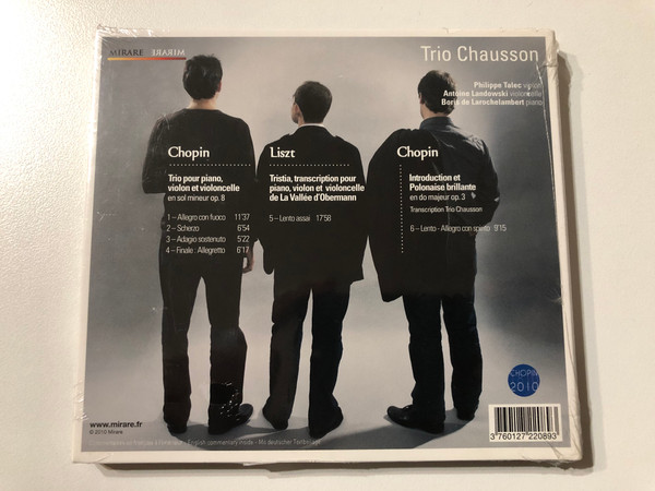 Trio Chausson - Chopin: Trio pour piano, violon et violoncelle en sol mineur op. 8, Introduction et Polonaise brillante en do majeur op. 3 (transcription), Liszt: Tristia transcription pour piano, violon et violoncelle / Mirare Audio CD 2010 / MIR 089