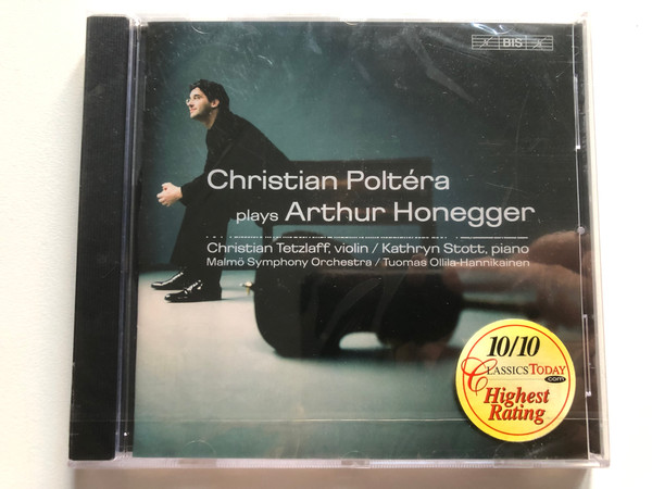 Christian Poltéra Plays Arthur Honegger - Christian Tetzlaff (violin), Kathryn Stott (piano), Malmö Symphony Orchestra, Tuomas Ollila-Hannikainen / BIS Audio CD 2007 / BIS-CD-1617