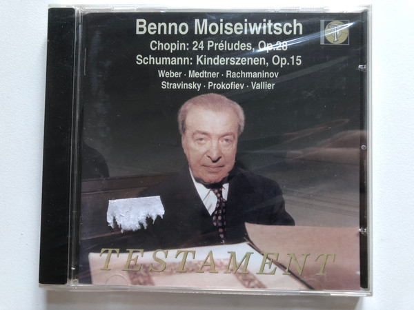 Benno Moiseiwitsch - Chopin: 24 Préludes Op.28, Schumann: Kinderszenen Op.15 - Weber, Medtner, Rachmaninov, Stravinsky, Prokofiev, Vallier / Testament Audio CD 2001 Mono, Stereo / SBT 1196