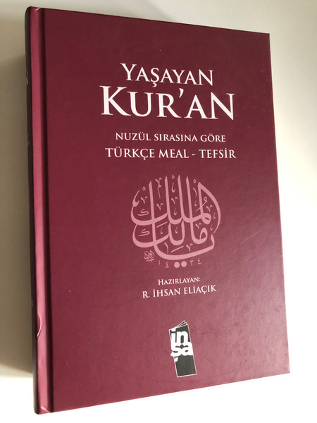 YAŞAYAN KUR'AN / NUZÜL SIRASINA GÖRE / TÜRKÇE MEAL - TEFSİR / HAZIRLAYAN: R. İHSAN ELİAÇIK / Inþa Yayinlari, 2014 / Hardcover (9786058800304)