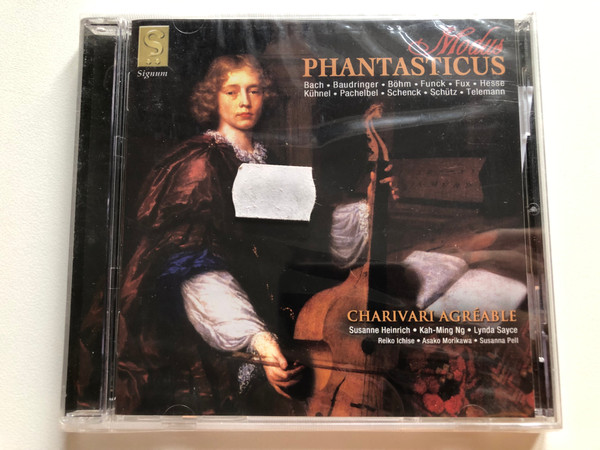 Charivari Agréable: Modus Phantasticus - Bach, Baudringer, Bohm, Funck, Fux, Hesse, Kuhnel, Pachelbel, Schenck, Schutz, Telemann / Susanne Heinrich, Kah-Ming Ng, Lynda Sayce, Reiko Ichise, Asako Morikawa / Signum Records Audio CD 2003 / SIGCD041