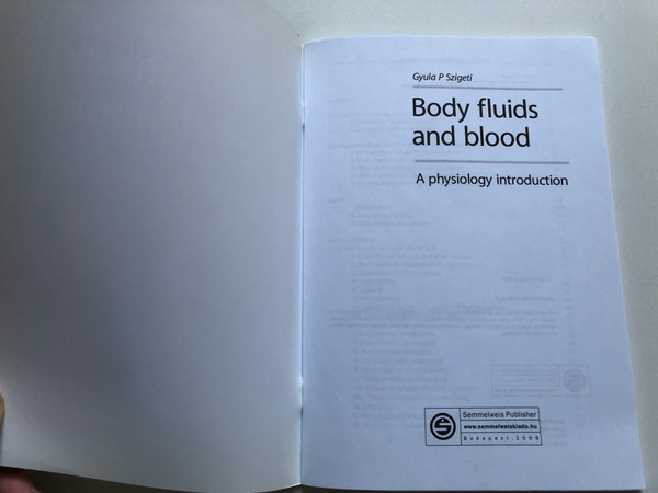Gyula P. Szigeti - Body fluids and blood / A physiology introduction / Semmelweis Publisher / Soft Cover (9789639879409)