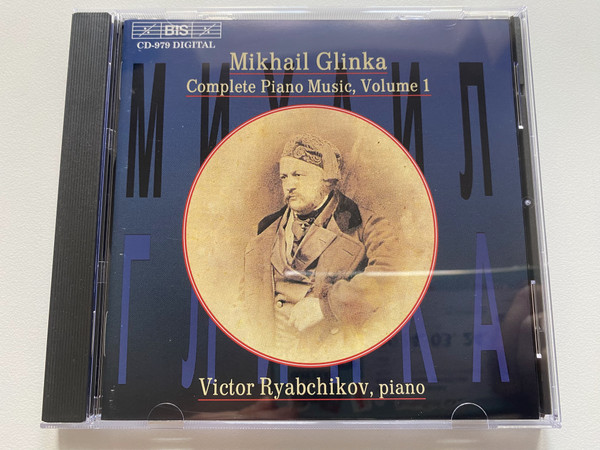 Mikhail Glinka: Complete Piano Music, Volume 1 - Victor Ryabchikov (piano) / BIS Audio CD 1998 Stereo / BIS-CD-979