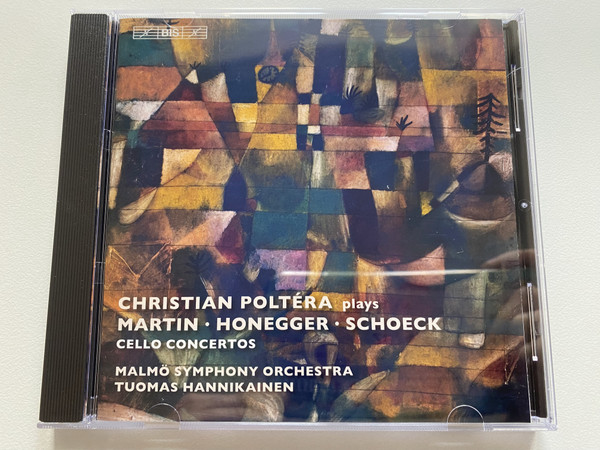 Christian Poltéra Plays Martin, Honegger, Schoeck - Malmö Symphony Orchestra, Tuomas Hannikainen / BIS Audio CD 2012 / BIS-CD-1737