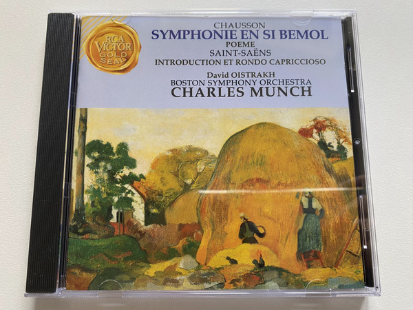 Chausson: Symphonie En Si Bémol, Poème; Saint-Saëns: Introduction Et Rondo Capriccioso - David Oistrakh, Boston Symphony Orchestra, Charles Munch / RCA Victor Gold Seal Audio CD 1991 / GD 60683