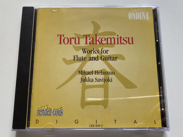 Toru Takemitsu: Works For Guitar And Flute - Mikael Helasvuo, Jukka Savijoki / Ondine Audio CD 1994 Stereo / ODE 839-2