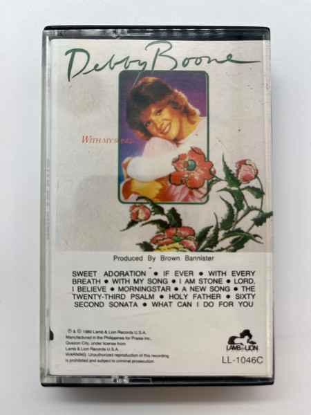 Debby Boone: With My Song... - Produced By Brown Bannister / Sweet Adoration; If Ever; With Every Breath; With My Song; I Am Stone; Lord, I Believe; Morningstar; A New Song; The Twenty-Third Psalm/ Lamb & Lion Records Audio Cassette / LL-1046C