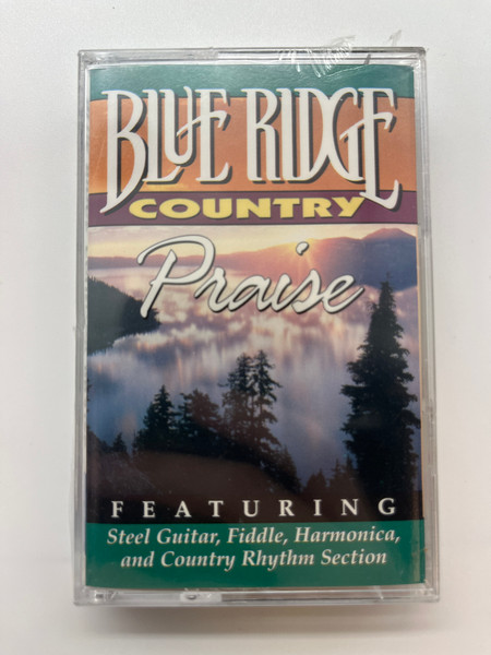 Blue Ridge Country Praise - Featuring: Steel Guitar, Fiddle, Harmonica, and Country Rhythm Section / Crystal Sea Recordings Audio Cassette 1994 / TA-4027C
