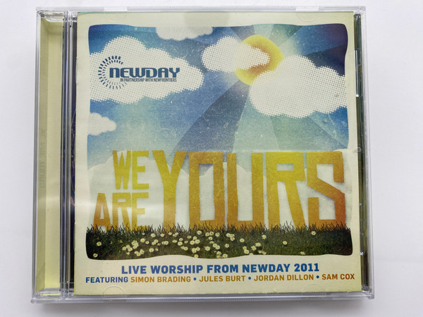We Are Yours - Live Worship From New Day 2011 / Featuring: Simon Brading, Jules Burt, Jordan Dillon, Sam Cox / Kingsway Audio CD 2011 / KWCD3290
