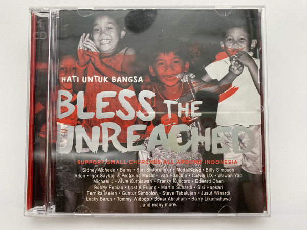 Hati Untuk Bangsa: Bless The Unreached - Support Small Churches All Around Indonesia / Sidney Mohede, Sari Simorangkir, Meda Kawu, Billy Simpson, Adon, Igor Saykoji & Profound Music, Ivan Handojo / Insight Unlimited Audio CD 2016 / IUCD 383