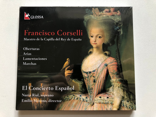 Francisco Corselli: Maestro de la Capilla del Rey de España - El Concierto Español, Nuria Rial (soprano), Emilio Moreno (director) / Glossa Audio CD 2002 / GCD 920307