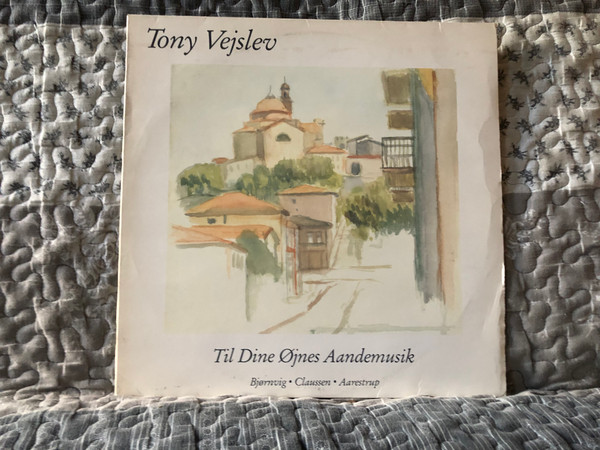 Tony Vejslev: Til Dine Øjnes Aandemusik - Bjørnvig, Claussen, Aarestrup / Olafssongs LP / OLP 018