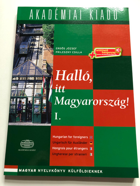 Halló, itt Magyarország! I. / Hungarian for Foreigners / ERDŐS JÓZSEF, PRILESZKY CSILLA / Paperback (9789630595773)