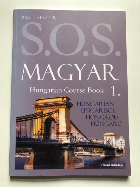S.O.S. MAGYAR Hungarian Course Book 1 / BARTUS ESZTER / + online audio files / Paperback (9789631217155)