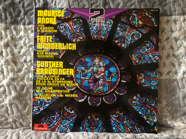 Maurice André Joue L'Adagio D'Albinoni - Fritz Wunderlich: Chante Ave Maria (Gounod), Günther Brausinger: Toccata En Fa de la 5ème Symphonie Pour Orgue De Widor, Te Deum, M. A. Charpentier / Polydor 2x LP / 2664 103