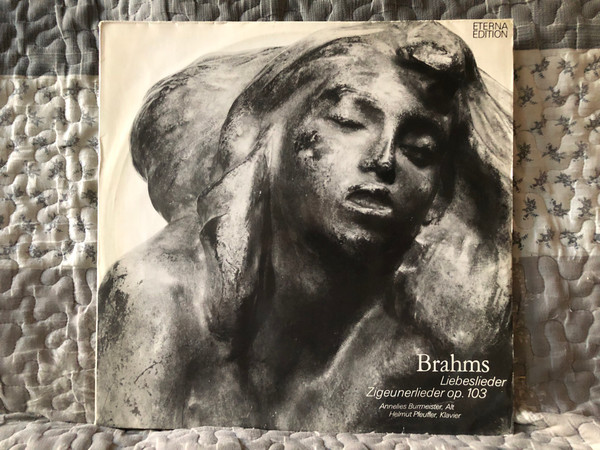 Brahms - Liebeslieder, Zigeunerlieder Op. 103 - Annelies Burmeister (alt), Helmut Pfeuffer (klavier) / ETERNA Edition / ETERNA LP Stereo 1973 / 8 26 210