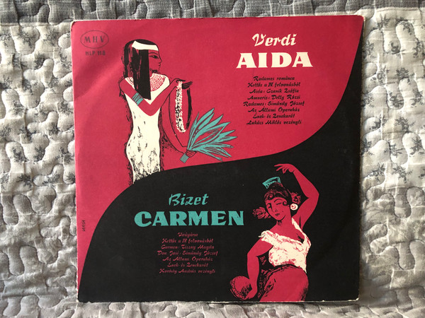 Verdi: Aida (Radames Románca; Kettős A 4. Felvonásból), Bizet: Carmen (Virágária; Kettős A 4 Felvonásból) / Aida: Czanik Zsófia, Amneris: Delly Rózsi, Radames: Simándy József, Az Állami Operaház enek-es Zenekarat / MHV LP / HLP 118