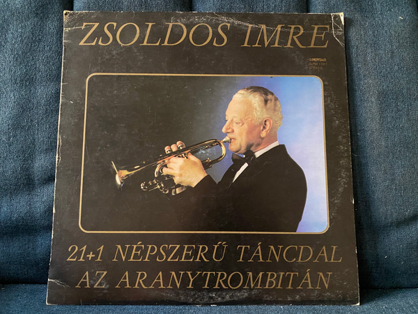 Zsoldos Imre - 21+1 Népszerű Táncdal Az Aranytrombitán / Pepita LP Stereo 1985 / SLPM 17911