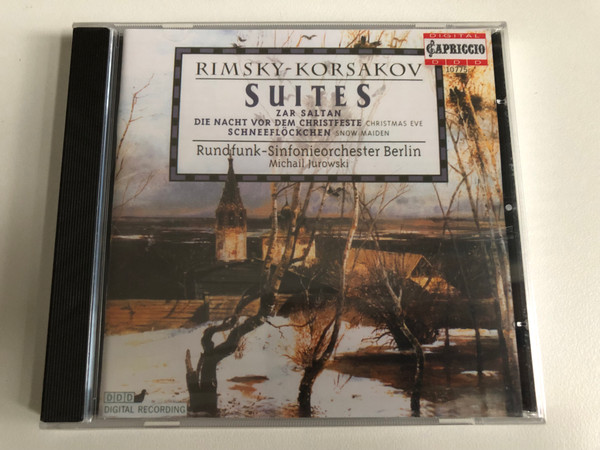 Rimsky-Korsakov: Suites (Zar Saltan; Die Nacht Vor Dem Christfeste = Christmas Eve; Schneeflockhen = Snow Maiden) - Rundfunk-Sinfonieorchester Berlin, Michail Jurowski / Capriccio Audio CD 1997 / 10 775