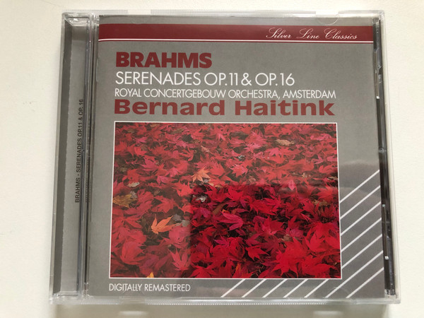 Brahms: Serenades Op.11 & Op.16 - Royal Concertgebouw Orchestra, Amsterdam, Bernard Haitink / Silver Line Classics / Philips Audio CD 1991 / 432 510-2