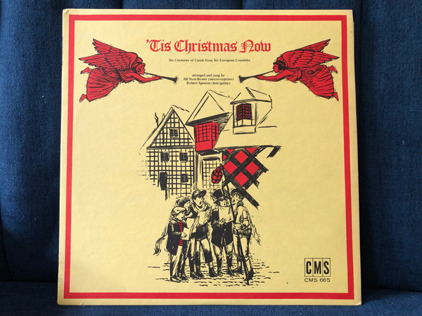 'Tis Christmas Now: Six Centuries of Carols from Six European Countries - arranged and sung by Jill Nott-Bower (mezzo-soprano), Robert Spencer (lute/guitar) / CMS LP 1973 / CMS 665