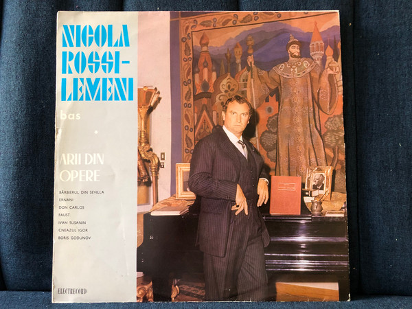 Nicola Rossi-Lemeni (bas) – Arii Din Opere: Bărbierul din Sevilla, Ernani, Don Carlos, Faust, Ivan Susanin, Cneazul Igor, Boris Godunov / Electrecord LP / ECE 0467
