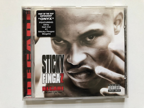 Sticky Fingaz – Decade ... But Wait It Gets Worse / Part Of the Rap Supergroup ''Onyx'' Featuring Dirty, Get-Inz, X1, Sticky Fingaz, Begetz / D3 Entertainment Audio CD 2003 / 22 99970 2