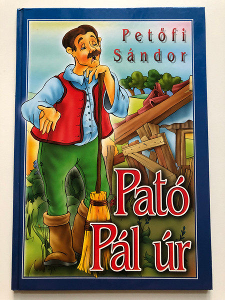 Petőfi Sándor: Pató Pál úr / Mr. Pató Pál (9789633752883)