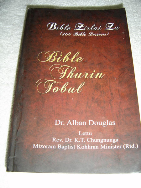 Mizo Language Basic Bible Doctrine: One Hundred Bible Lessons / Bible Thurin Tobul: Bible Zirlai 100