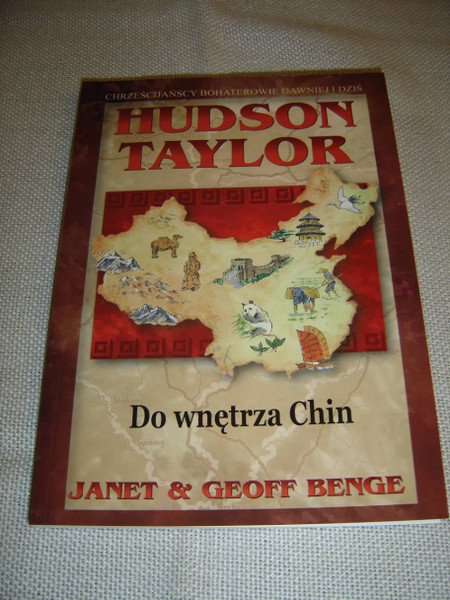 Polish Edition of Hudson Taylor: Deep In The Heart Of China / Do wnetrza Chin / Chrzescijanscy Bohaterowie Dawniej Dzis / Christian Heroes Then & Now