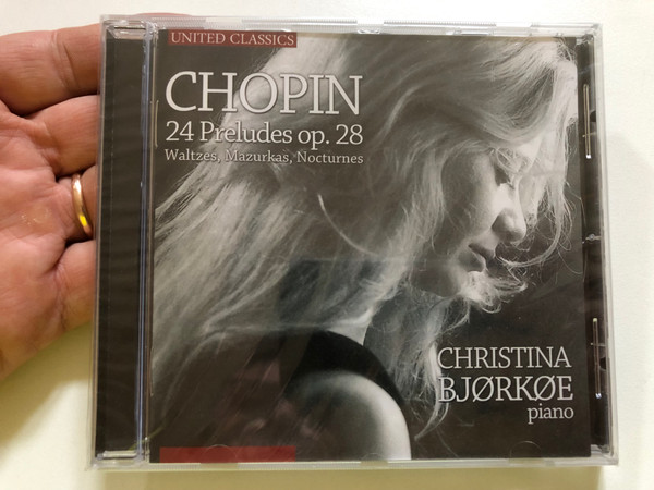 Chopin – 24 Preludes Op. 28, Waltzes, Mazurkas, Nocturnes | Christina Bjørkøe, Piano | United Classics (8713545220575)