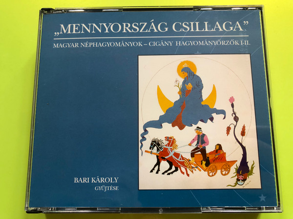 Mennyország Csillaga – Hungarian Folk Traditions by Gypsy Tradition Keepers (I-II) CD Collection (BK011/BK012)