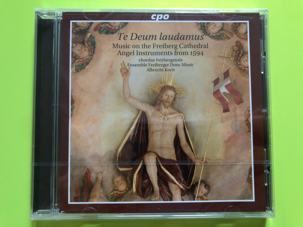 Te Deum Laudamus – Music on the Freiberg Cathedral Angel Instruments (1594) CD