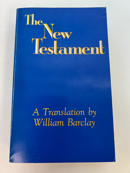The New Testament: A Translation by William Barclay (Arthur James 1988 Edition) / Paperback (853052883)