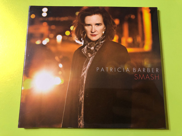 Patricia Barber: Smash – Sophisticated Original Jazz Compositions CD (888072336766.)