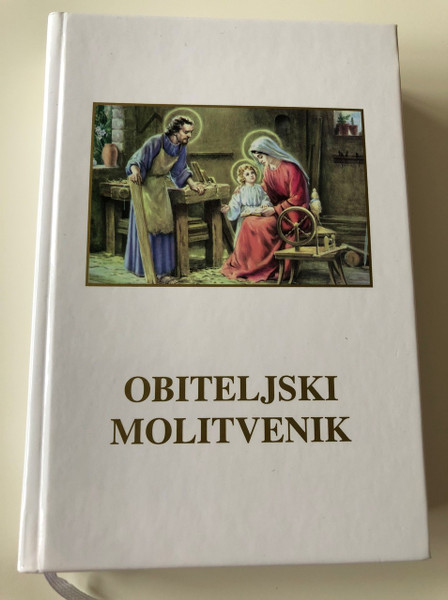 Croatian Family Prayer Book / 6th Edition – / White Hardcover with 1 Ribbon Marker and Photographs / Obiteljski molitvenik / 6. izdanje sa belim markerom i fotografijama