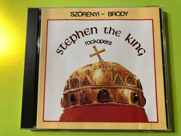 Szörényi – Bródy: Stephen the King – Rock Opera (Extracts) CD (SzörényiBródy)