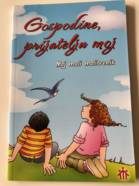 Gospodine, Prijatelju Moj / Lord, my Friend / My Little Prayerbook / Croatian Language Edition of Signore, Amico Mio. Il mio libro di preghiere (9789532050813)