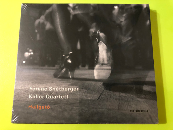 Ferenc Snétberger & Keller Quartett: Hallgató – ECM New Series Classical Jazz CD (602435193953)
