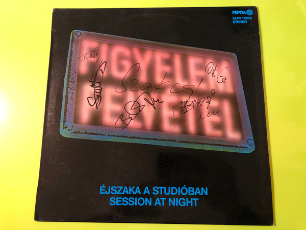 Pepita Figyelem Felvétel Éjszaka a Stúdióban Autographed Vinyl LP (ÉjszakaaStúdióban)