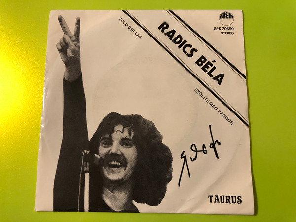 Radics Béla & Taurus Autographed 7" Vinyl Single - Zöld Csillag (RadicsBélaTaurus)